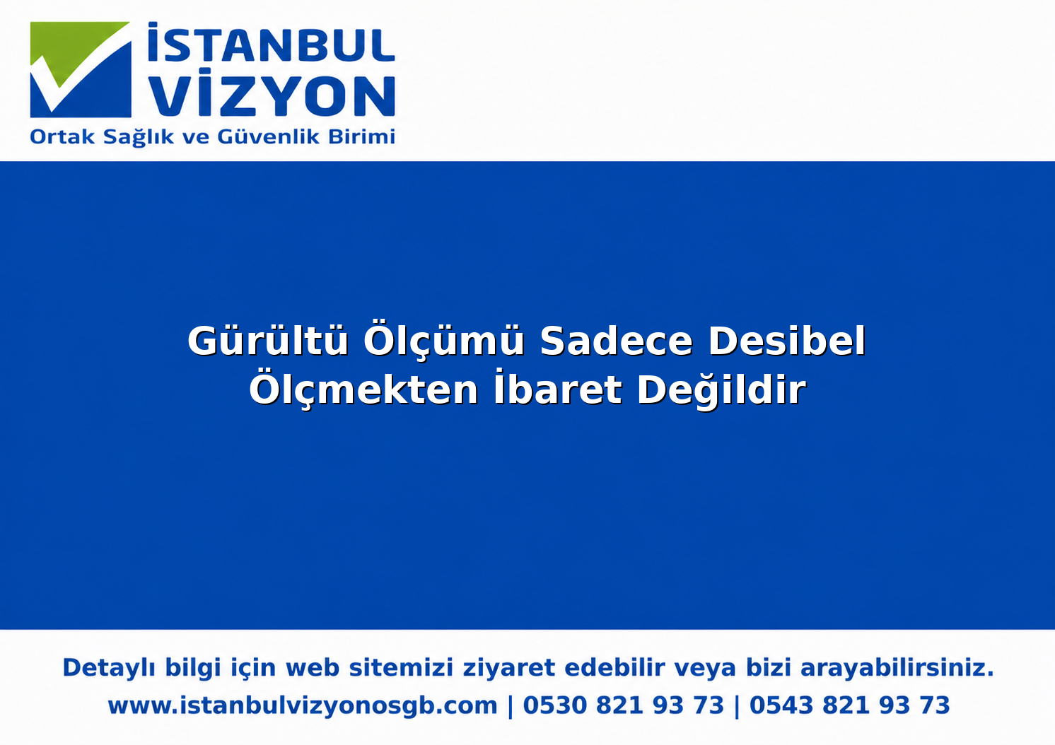 Gürültü Ölçümü Sadece Desibel Ölçmekten İbaret Değildir