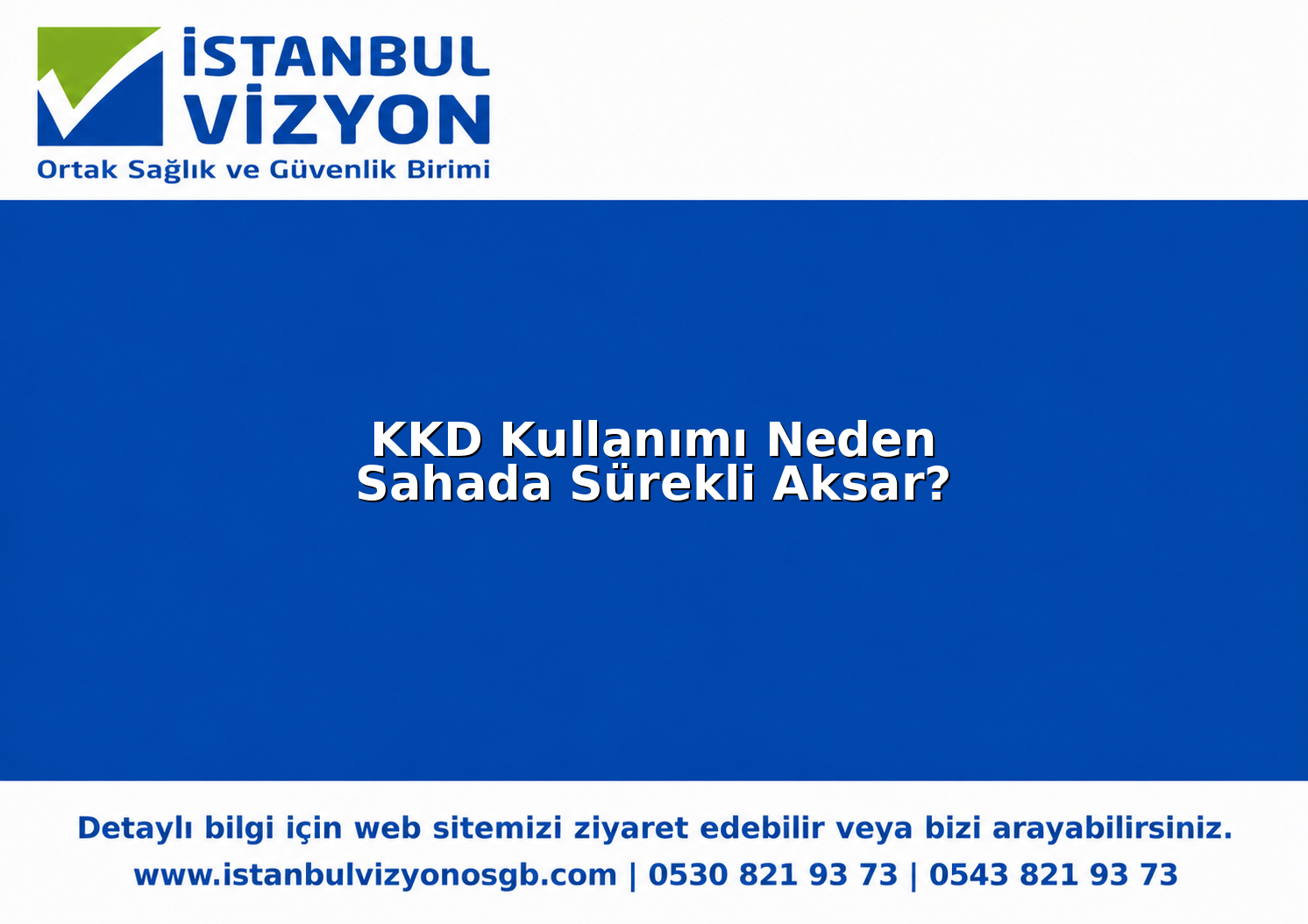 KKD Kullanımı Neden Sahada Sürekli Aksar?
