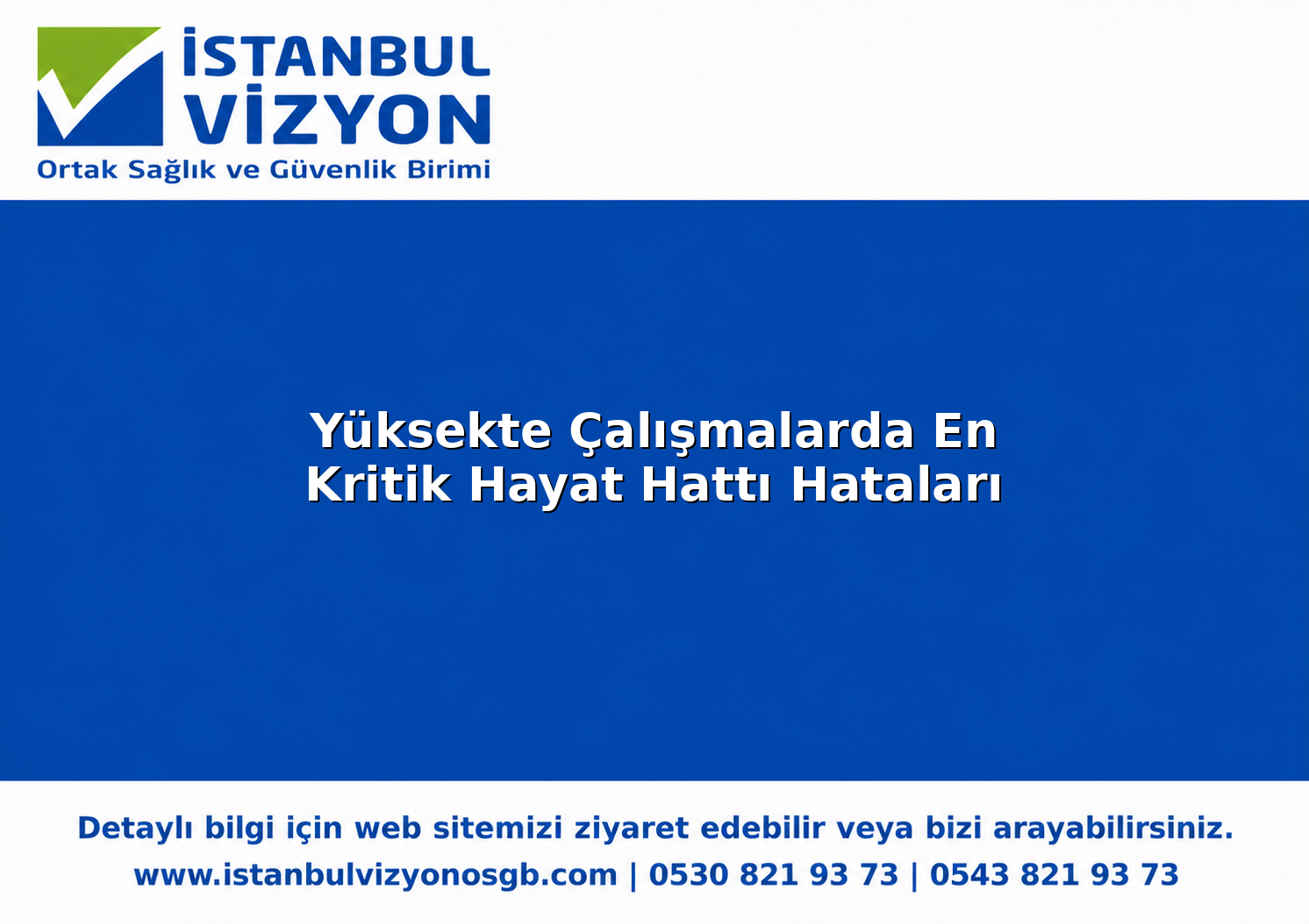 Yüksekte Çalışmalarda En Kritik Hayat Hattı Hataları