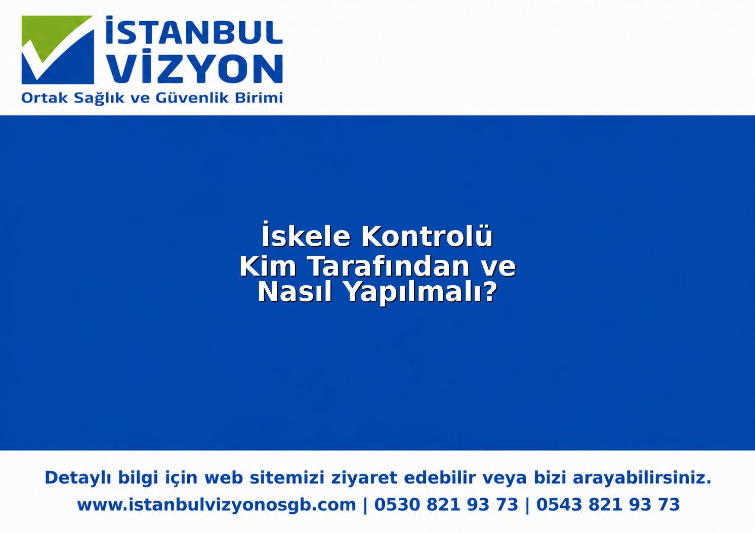 İskele Kontrolü Kim Tarafından ve Nasıl Yapılmalı?